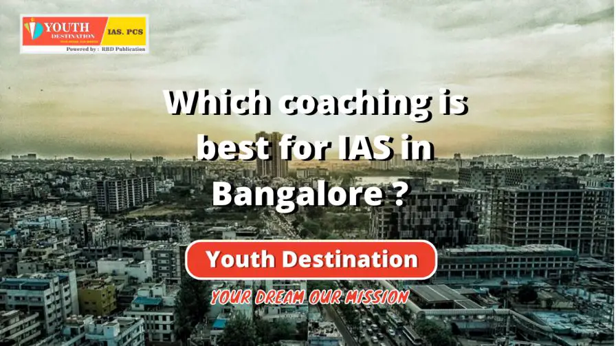 Which coaching is best for IAS in Bangalore-3447b1fc