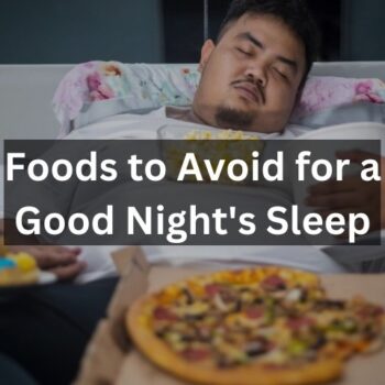 4 Foods to Avoid for a Good Night's Sleep-8bae6c61