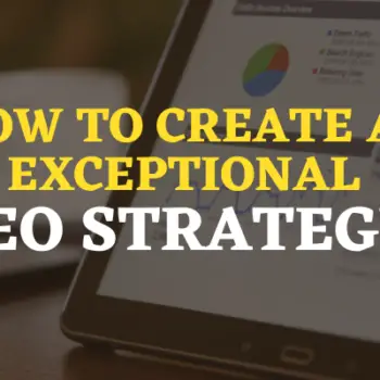 How to Create an Exceptional SEO Strategy-58e667f9