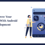 How-to-Grow-Your-Business-With-Android-App-Development-Services-038d14c0