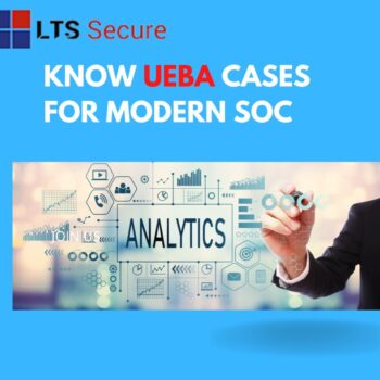 Know UEBA Cases for Modern SOC-a9290274
