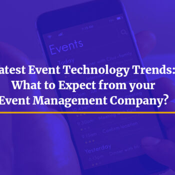 Latest Event Technology Trends for Event Management Company - CT-3d63c6b8
