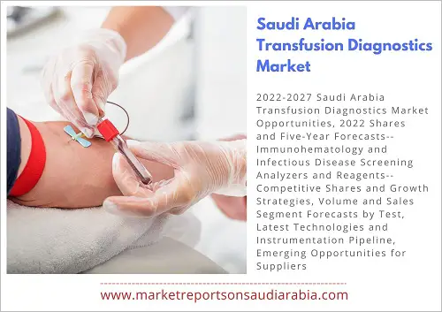 Saudi Arabia Transfusion Diagnostics Market-de459967