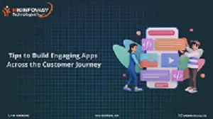 Tips to Build Engaging Apps Across the Customer Journey-9dfa08aa