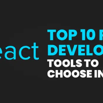 Top 10 React Development Tools to Choose in 2023-610e40a4