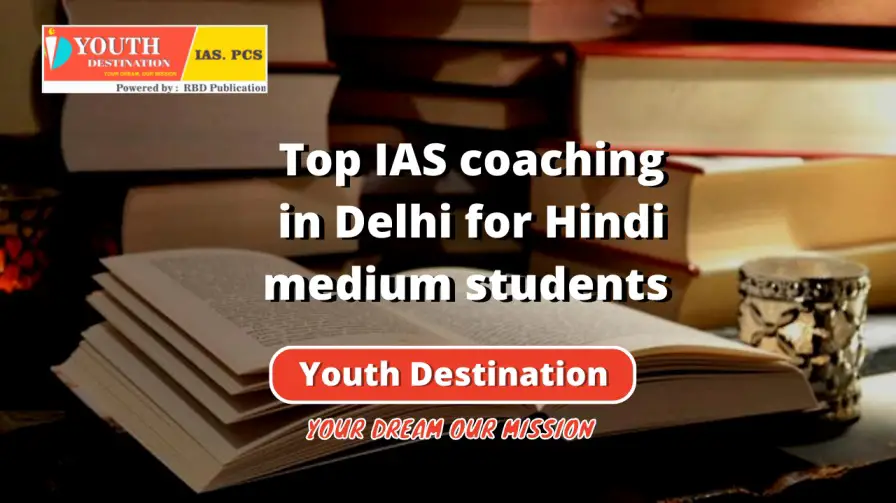 Top IAS coaching in Delhi for Hindi medium students-6fa2a93b