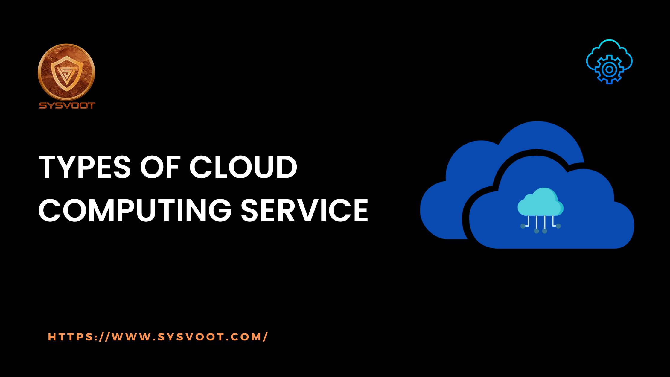 Types of Cloud Computing Service-ef2e7c0a