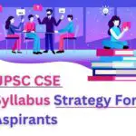 UPSC CSE Syllabus Strategy For Aspirants-e3a3a6a8