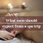 What men should expect from a spa trip-min-9c61e7d6