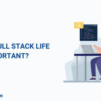 Why is a Full Stack Life Cycle Important-75c7eb2a