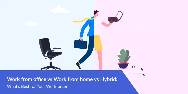 work-from-home-vs-work-from-office-vs-hybrid-f65d8e88