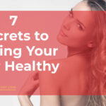 7 Secrets to Making Your Hair Healthy-44fbb2be