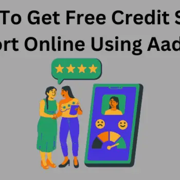 How To Get Free Credit Score Report Online Using Aadhaar