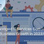 How Managed IT Services Can Enable Business Growth in 2023-d4236444