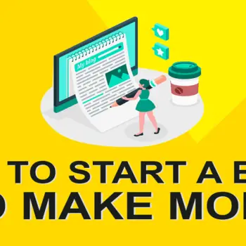 How to Start a Blog and Make Money