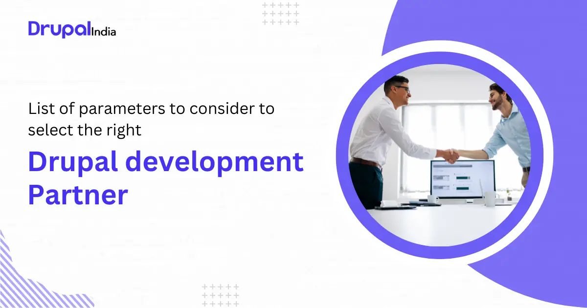 List of parameters to consider to select the right Drupal development Partner-59f89845