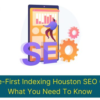 Mobile-First Indexing Houston SEO Guide What You Need To Know-dd058863
