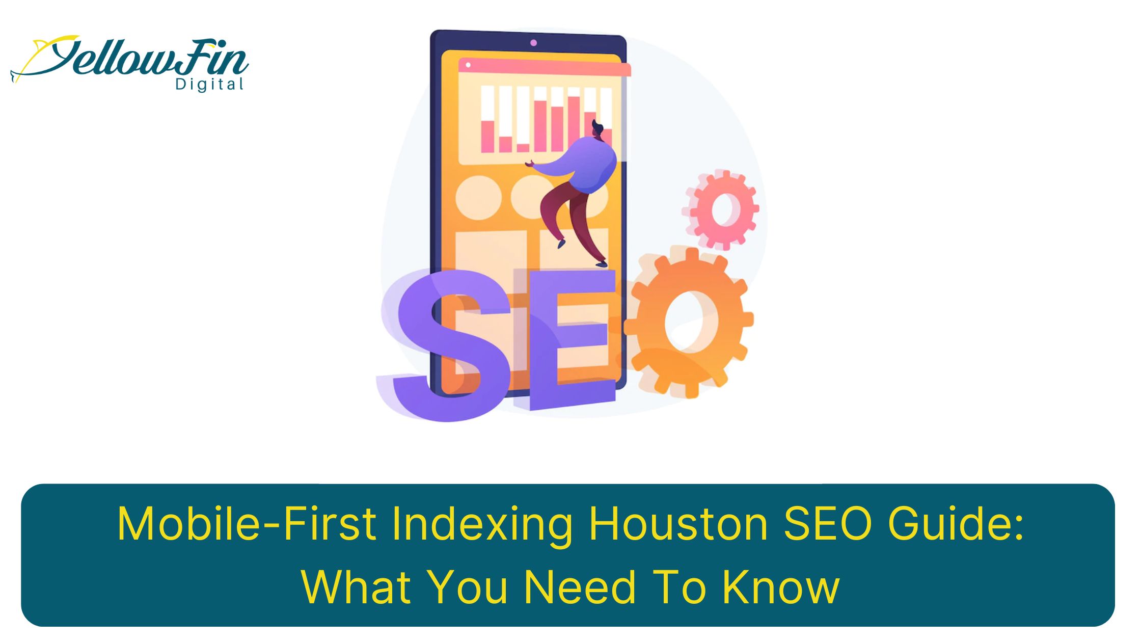Mobile-First Indexing Houston SEO Guide What You Need To Know-dd058863