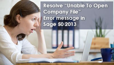 Resolve-Unable-To-Open-company-file-error-message-in-sage-50-2013-9ea2c23e