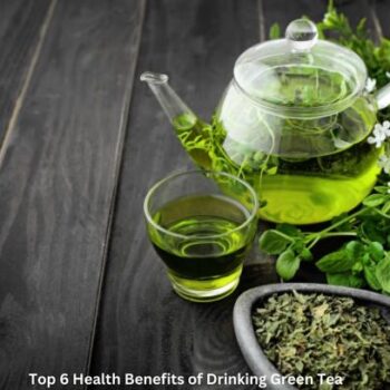Top 6 Health Benefits of Drinking Green Tea-daa22738