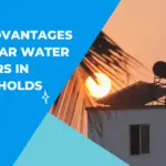 Top Advantages of Solar Water Heaters in Households-d48af32b