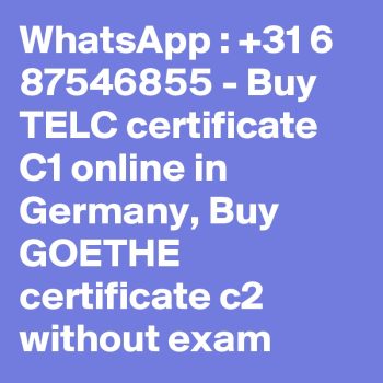 WhatsApp-31-6-87546855-Buy-TELC-certificate-C1-onl-8f776436