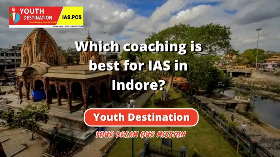 Which coaching is best for IAS in Indore-f6f9eddc