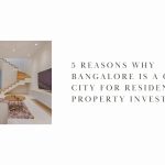 5 Reasons Why Bangalore is a Great City for Residential Property Investment-44b2ac87
