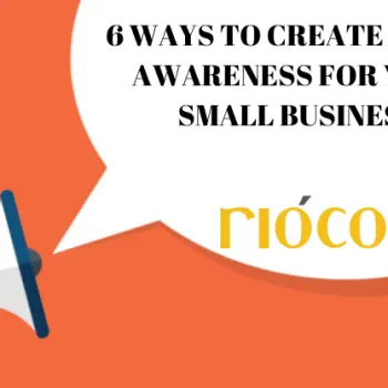 6 WAYS TO CREATE BRAND AWARENESS FOR YOUR SMALL BUSINESS2-f1e68794