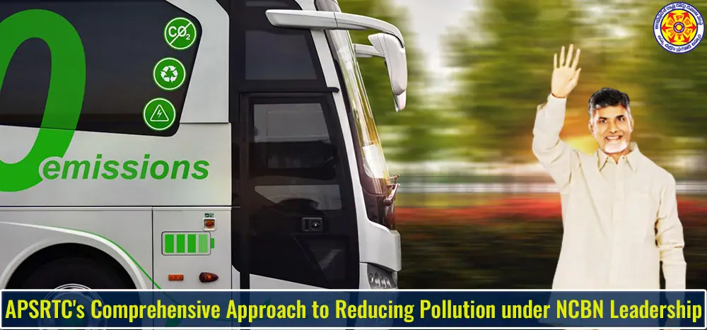 APSRTC's Comprehensive Approach to Reducing Pollution under NCBN Leadership-b82c68ca