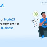 Benefits of NodeJS Web Development For Growing Business-287e5832
