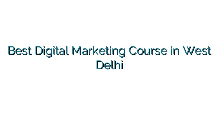 Digital marketing course in West Delhi-844be8ac