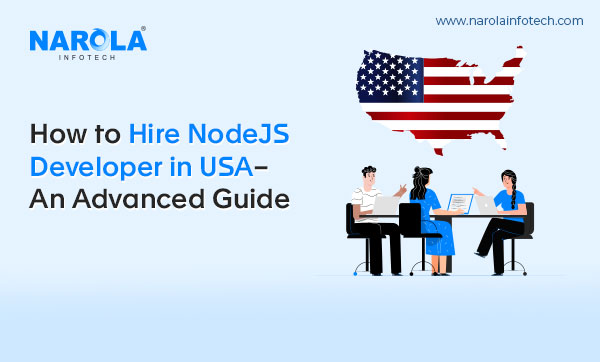 Hire NodeJS Developer in USA – Advanced Guide-baef7616