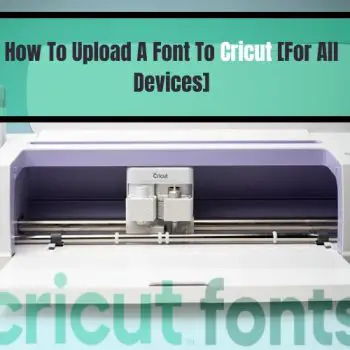 How To Upload A Font To Cricut [For All Devices]-2a665106