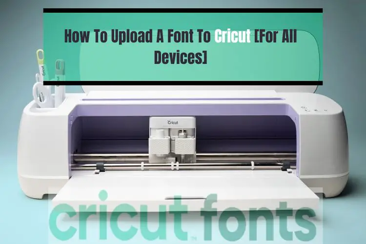 How To Upload A Font To Cricut [For All Devices]-2a665106