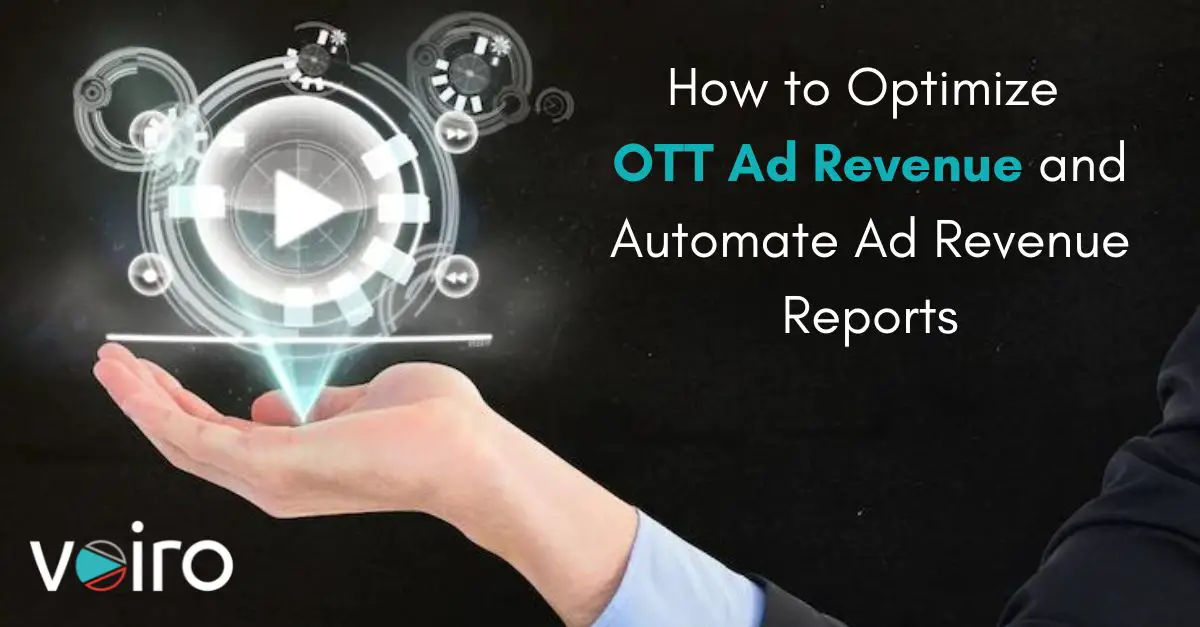 How to Optimize OTT Ad Revenue and Automate Ad Revenue Reports-707ec820