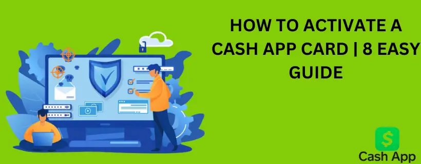 How to activate a Cash App card  8 Easy Guide-a945d237