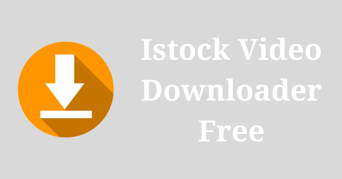 Istock Video Downloader Free-f2468022