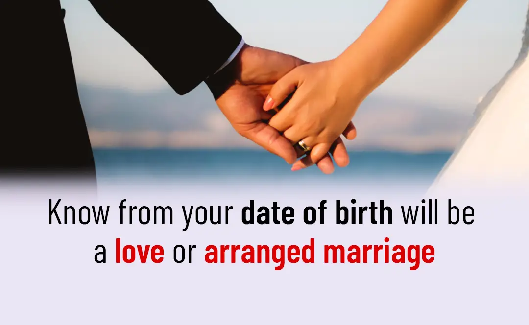 Know from your date of birth will be a love or arranged marriage-7bac765c
