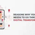 Reasons Why Your Brand Needs To Go Through A Digital Transformation-ef37c46e