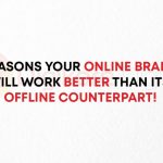 Reasons Your Online Brand Will Work Better Than Its Offline Counterpart-2d2d3c12