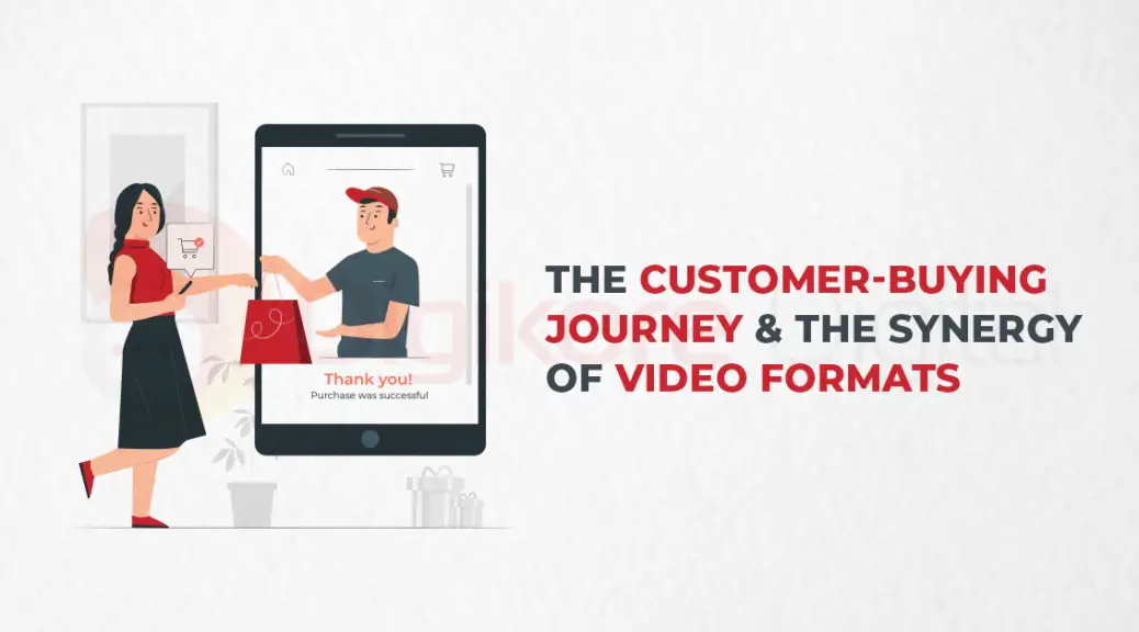 The Synergy Of Video Formats & The Customer-Buying Journey-fb1ededb