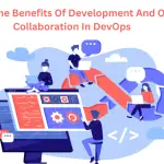 Understand The Benefits Of Development And Operations Collaboration In DevOps-f1d77944