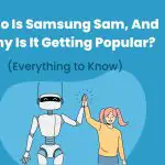 Who Is Samsung Sam, And Why Is It Getting Popular?
