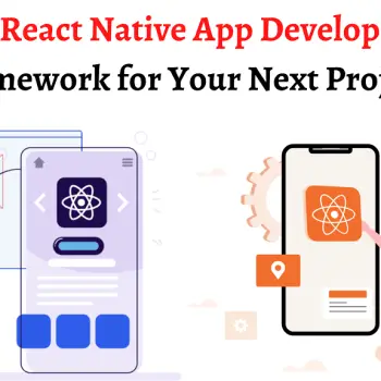 Why React Native App Development Framework for Your Next Project (1) (1)-59fbcae9