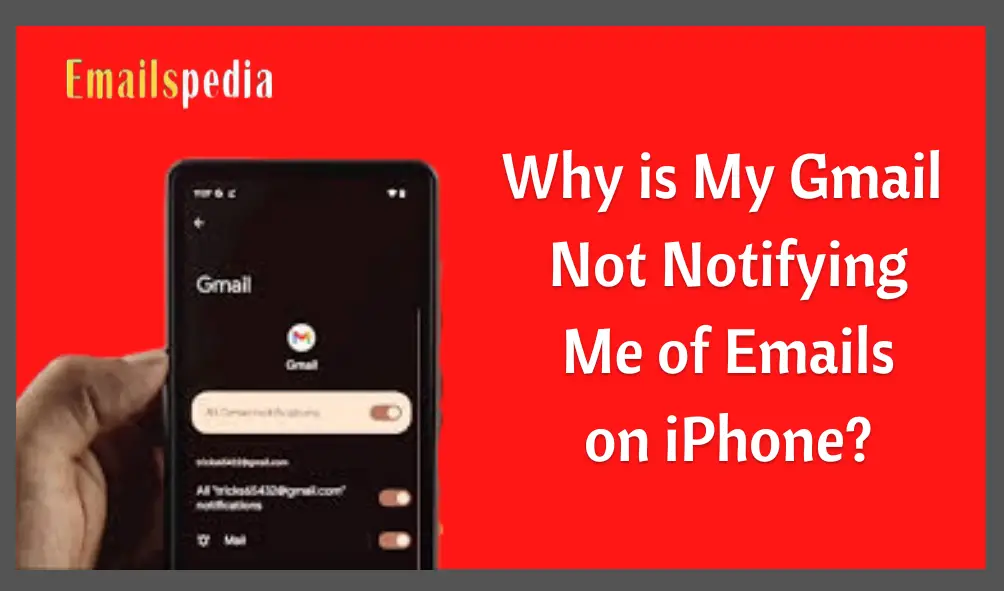 Why is My Gmail  Not Notifying  Me of Emails  on iPhone-cae26193