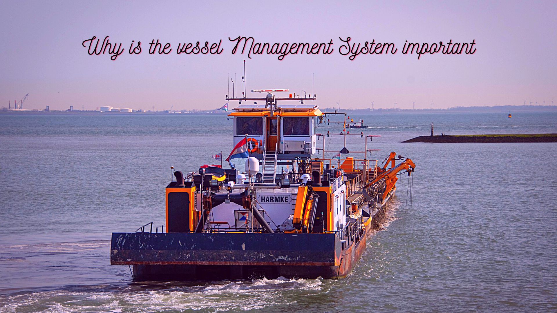Why is the vessel Management System important-625fb2cd