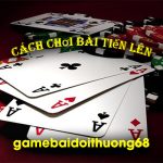 cach-choi-bai-tien-len-dang-cap-nhat-2023-77443e46