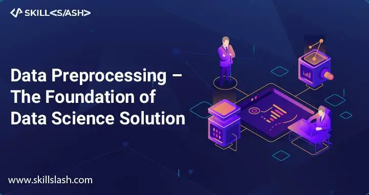 data preprocessing the foundation of data science solution-01-d152f821
