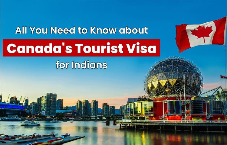 All You Need to Know about Canada’s Tourist Visa for Indians 1-b0341861